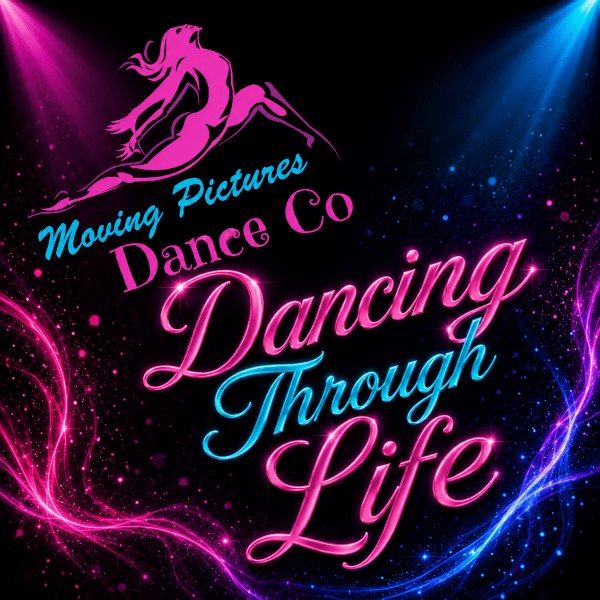 Moving Pictures Dance Presents: Dancing Through Life