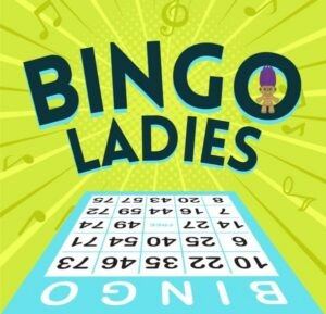 Bingo Ladies The Musical