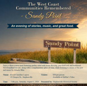 The West Coast Communities Remembered – Sandy Point – Event held in Stephenville, NL