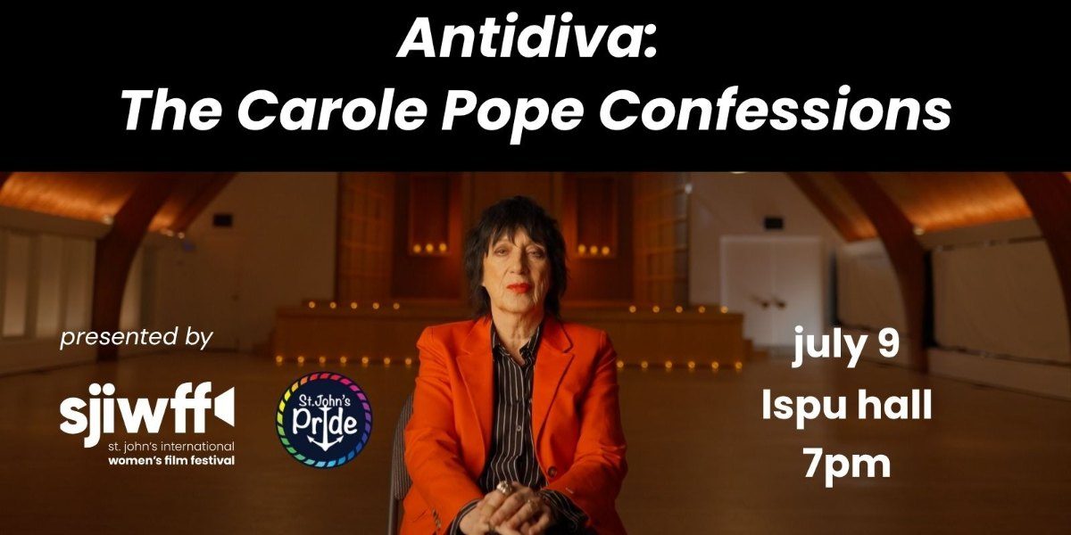 St. John’s Pride X SJIWFF Present Antidiva: The Carole Pope Confessions
