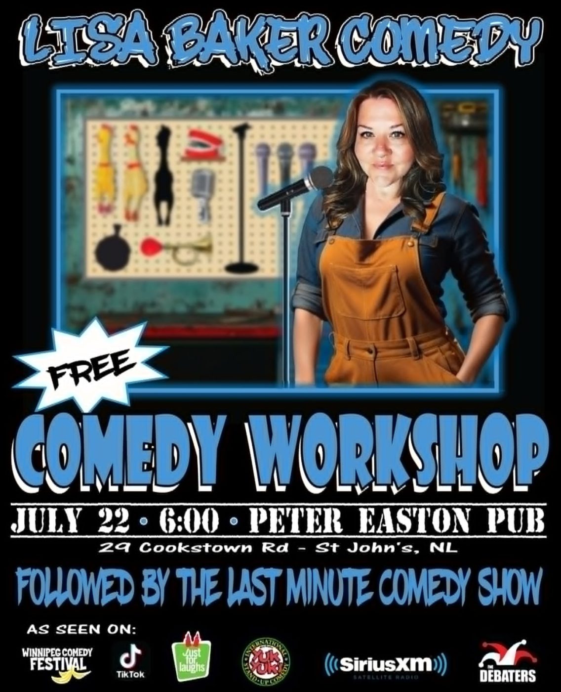 Promotional poster for a free comedy workshop. Large text reads “Lisa Baker Comedy” and “FREE Comedy Workshop.” A woman stands beside a microphone in front of a workshop-style pegboard with tools. Event details: “July 22 • 6:00 • Peter Easton Pub, 29 Cook