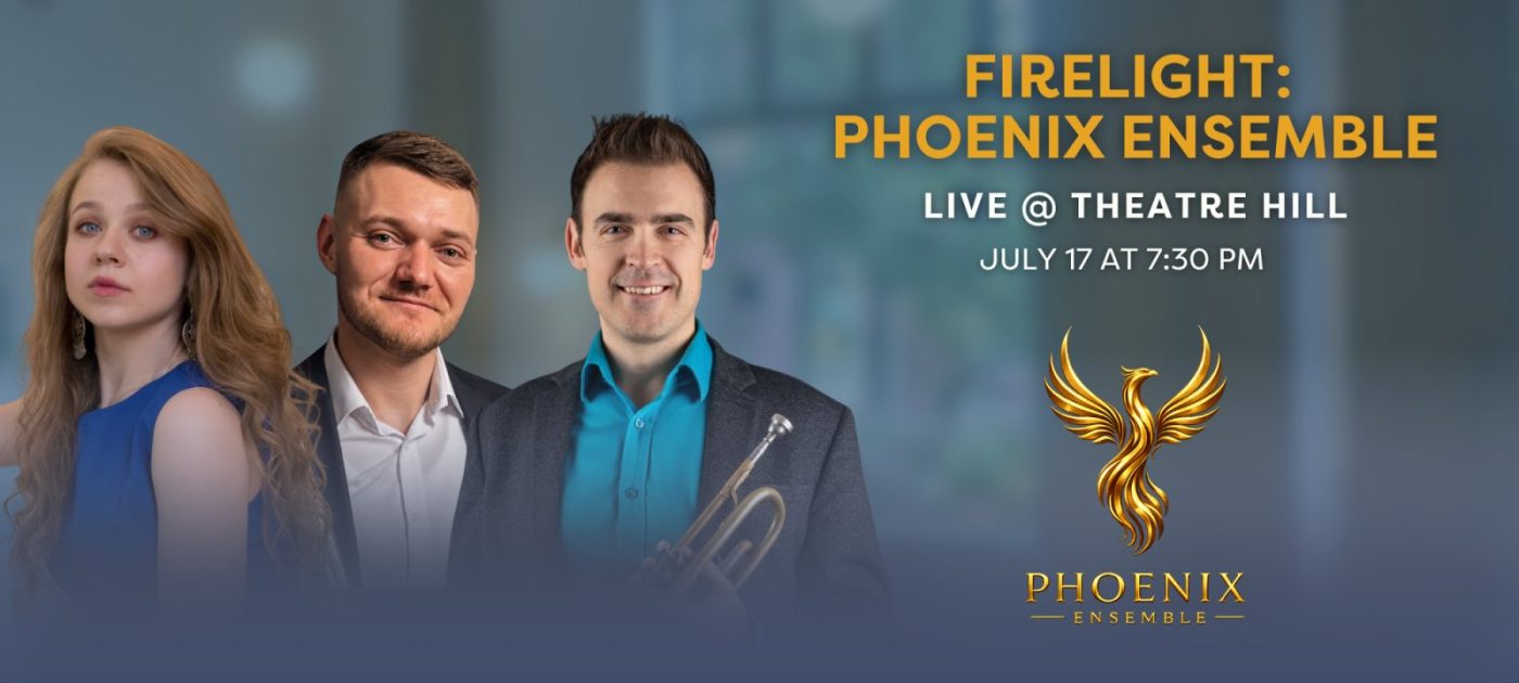 Firelight: Phoenix Ensemble @ Theatre Hill