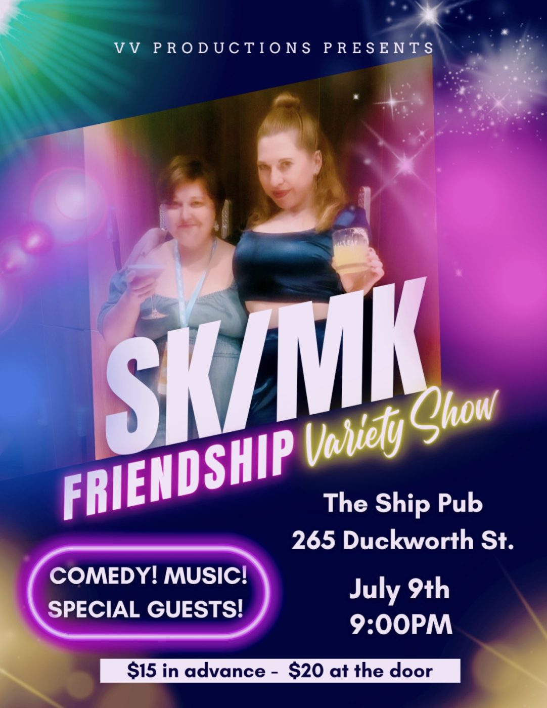 Promotional poster for SK/MK Friendship Variety Show featuring two people posing with drinks. Text: VV Productions Presents. Comedy, music, and special guests. The Ship Pub, 265 Duckworth St. July 9th, 9:00 PM. Tickets: $15 in advance, $20 at the door.
