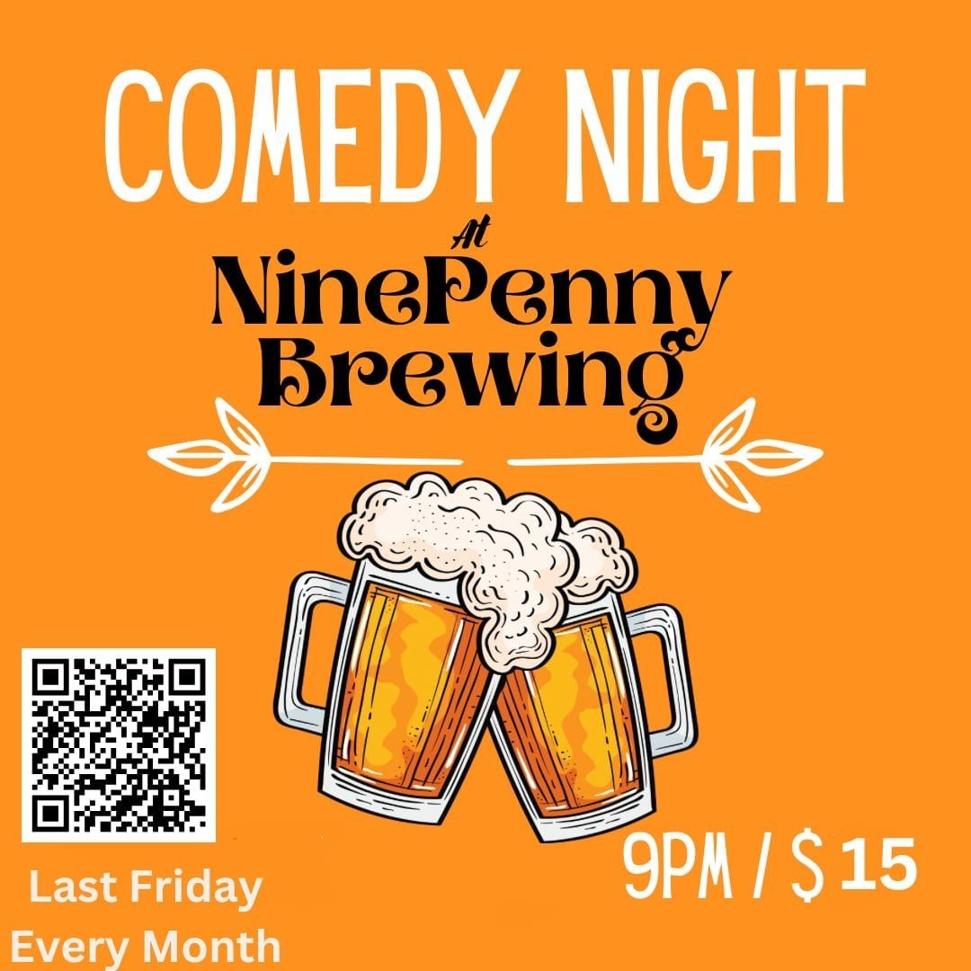 An orange poster reads “Comedy Night at NinePenny Brewing.” Two illustrated beer mugs clink in the center. Text includes “Last Friday Every Month,” “9PM / $15,” and a QR code in the lower left.