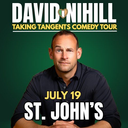 Promotional poster featuring a man with short hair in a dark shirt, resting his hands together and raising one eyebrow. Text reads: “David Nihill – Taking Tangents Comedy Tour.” Below: “July 19 – St. John’s.” Green background with yellow and white text.