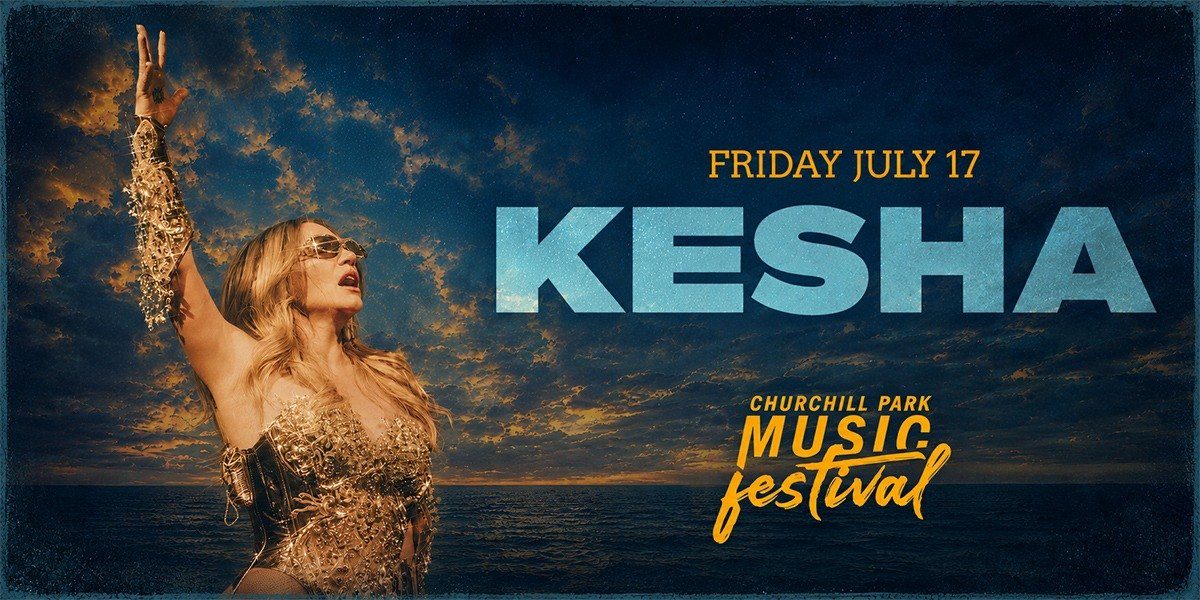 Churchill Park Music Festival featuring Kesha