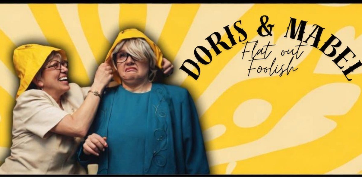 Doris & Mabel: Flat Out Foolish